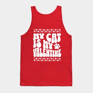 My Cat Is My Valentine Tank Top